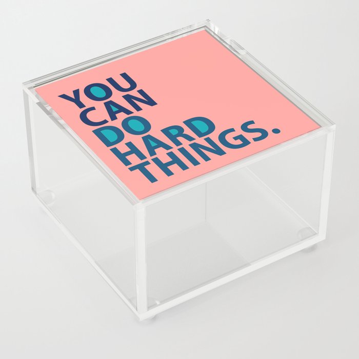 You Can Do Hard Things-Typography- Blue and Aquamarine on Pink  Acrylic Box