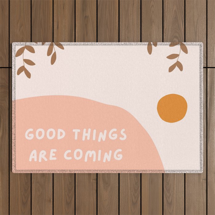 good things are coming Outdoor Rug
