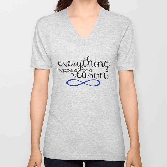 everything happens for a reason V Neck T Shirt