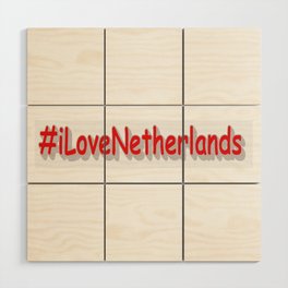 "#iLoveNetherlands" Cute Design. Buy Now Wood Wall Art
