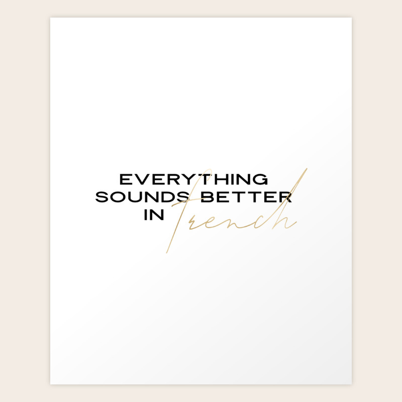 everything sounds better in french french poster funny print gift for her fashion art glamour art t art print by srbartprints society6 society6