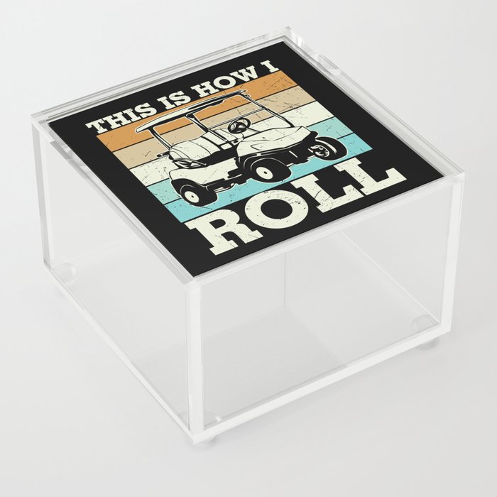 This Is How I Roll Golf Cart Acrylic Box