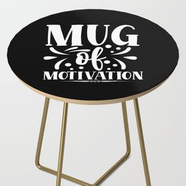 Mug Of Motivation Typographic Quote Motivational Side Table