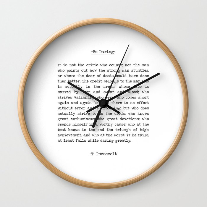 The Man In the Arena Quote by Theodore Roosevelt it's not the critic that counts Wall Clock