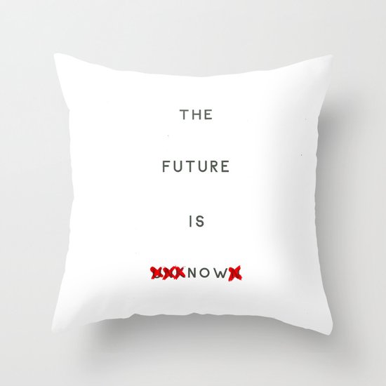 The future is now Throw Pillow