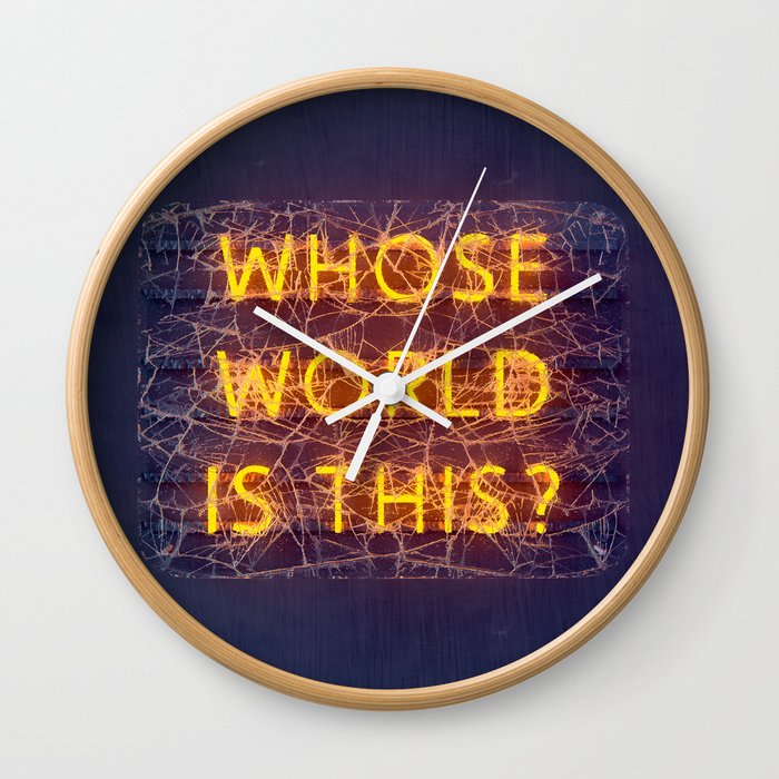 WHOSE WORLD IS THIS NEON Wall Clock