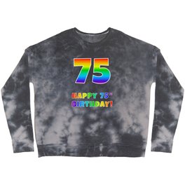 [ Thumbnail: HAPPY 75TH BIRTHDAY - Multicolored Rainbow Spectrum Gradient Crewneck Sweatshirt ]
