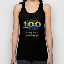 [ Thumbnail: 100th Birthday - Fun Rainbow Spectrum Gradient Pattern Text, Bursting Fireworks Inspired Background Tank Top ]