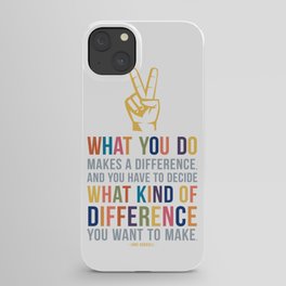 What You Do Makes a Difference Jane Goodall Quote Art iPhone Case
