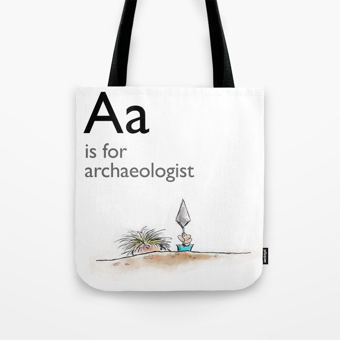 A is for Archaeology Tote Bag