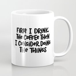 First I drink the coffee Coffee Mug | Drawing, Graphicdesign, Firstcoffee, Cynlopink, Hand, Digital, Drinkcoffee, Coffee, Funnycoffee, Coffeequote 