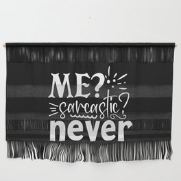 Me Sarcastic Never Wall Hanging