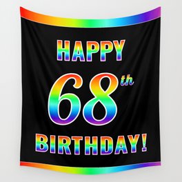 [ Thumbnail: Fun, Colorful, Rainbow Spectrum “HAPPY 68th BIRTHDAY!” Wall Tapestry ]