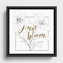 Just Bloom Framed Canvas