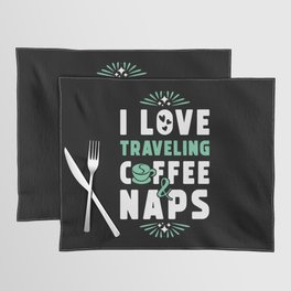 Traveling Coffee And Nap Placemat