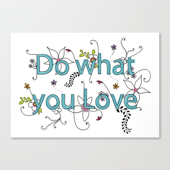 Do what you love Canvas Print