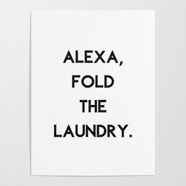 Alexa Fold The Laundry Poster