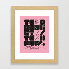 To connect / To Know Framed Art Print