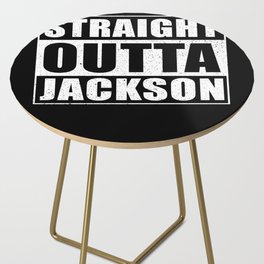 Straight Outta Jackson City Wyoming Side Table