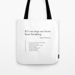 If I can stop one heart from breaking by Emily Dickinson Tote Bag