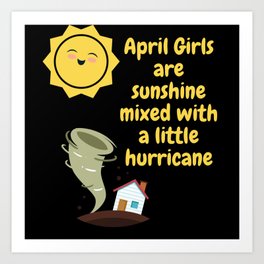 April Girls Are Sunshine Mixed With A Little Art Print | Trendy, Are Sunshine, Birthday, Kinda Sweet, April, Mothers Day, Sister, Girls April, April Girls, Bud Light 