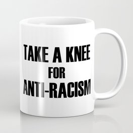 take a knee for anti racism Coffee Mug