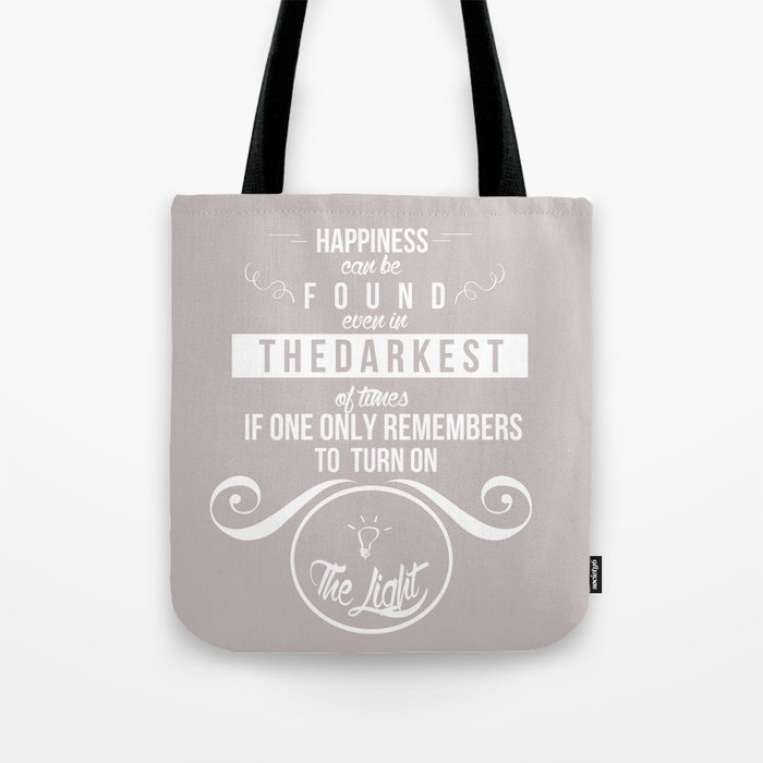 Happiness can be found even in the darkest of times quote harry potter Tote Bag