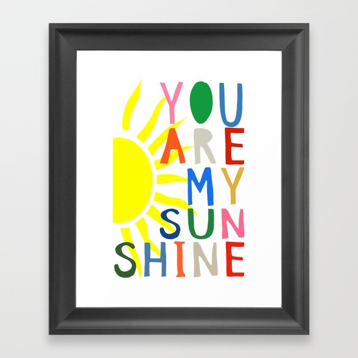 You Are My Sunshine Framed Art Print