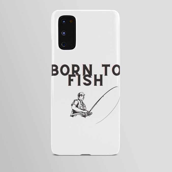 Born to Fish Android Case