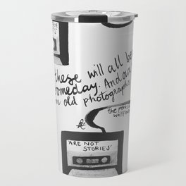 Quote from The Perks Of Being A Wallflower "I know these will all become..." Travel Mug