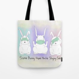 Some Bunny Hopes You're Staying Safe! Tote Bag