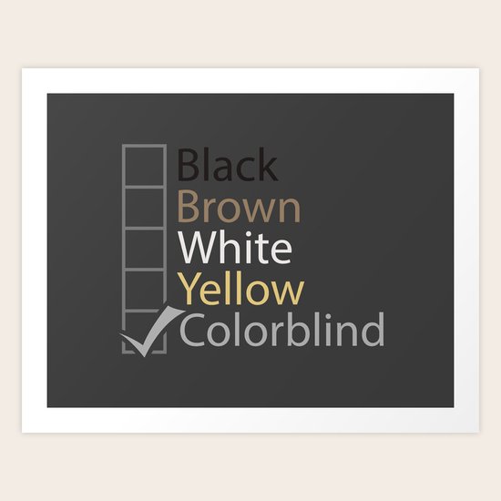Colorblind Art Print