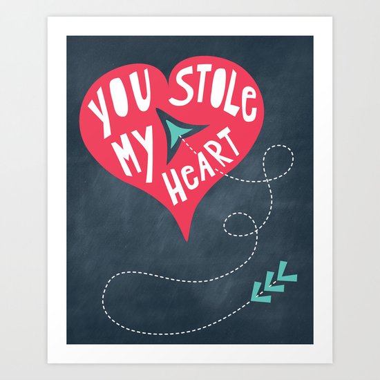 You Stole My Heart Art Print