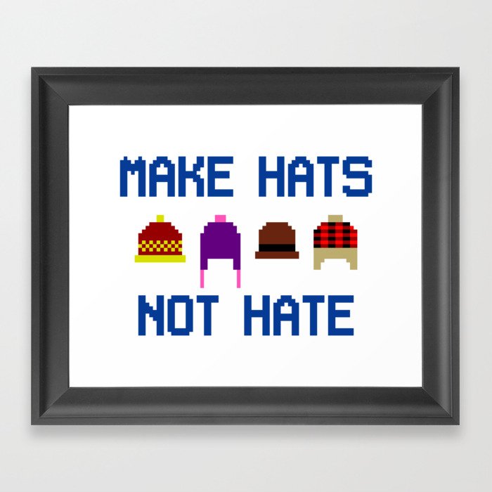 Make Hats Not Hate Framed Art Print