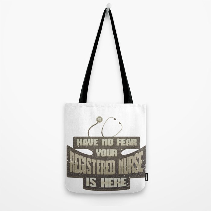 Nursing No Fear Your Registered Nurse Is Here Rn Tote Bag By Nursing No Fear Your Registered Nurse