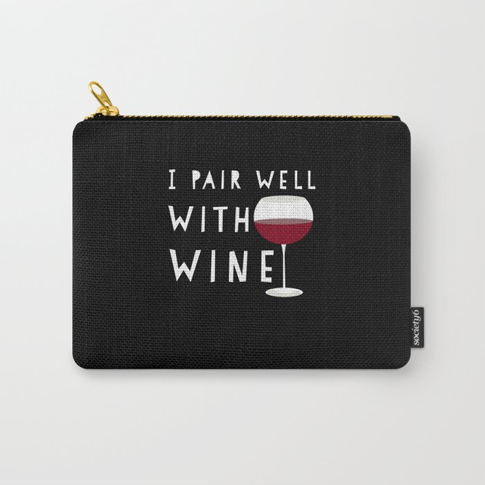 I pair well with wine funny wine drinker quote Carry-All Pouch