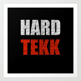 Hard Tekk Hardtechno Hardtekk Rave Art Print | Hardstyle, Afterhour, Festival, Ravekids, Detroit, Minimal, Technobass, Graphicdesign, Minimaltechno, Techno 
