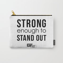STRONG enough to STAND OUT (W) Carry-All Pouch