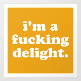 I'm A Fucking Delight Funny Quote Kunstdrucke | Curated, Happy, Slogan, Humour, Vintage, Quote, Retro, Funny, Saying, Quotes 