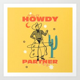 Howdy Parter | Southern Cowboy Art Print Art Print