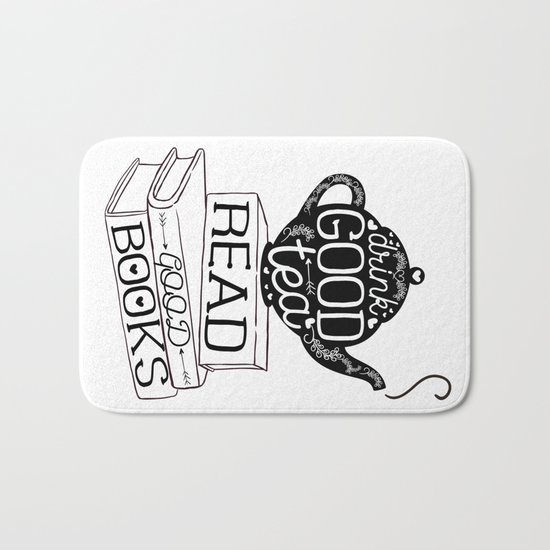 Drink Good Tea, Read Good Books Bath Mat
