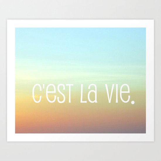 C'est la vie Art Print