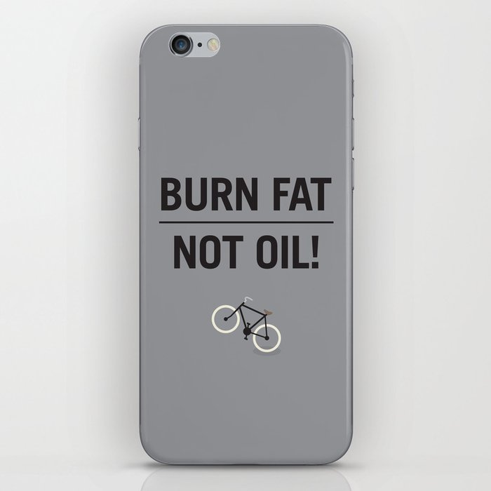 BURN FAT, NOT OIL! iPhone Skin