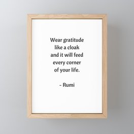 Rumi Inspirational Quotes - Wear gratitude like a cloak Framed Mini Art Print