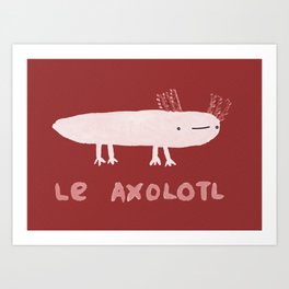 Le Axolotl Art Print