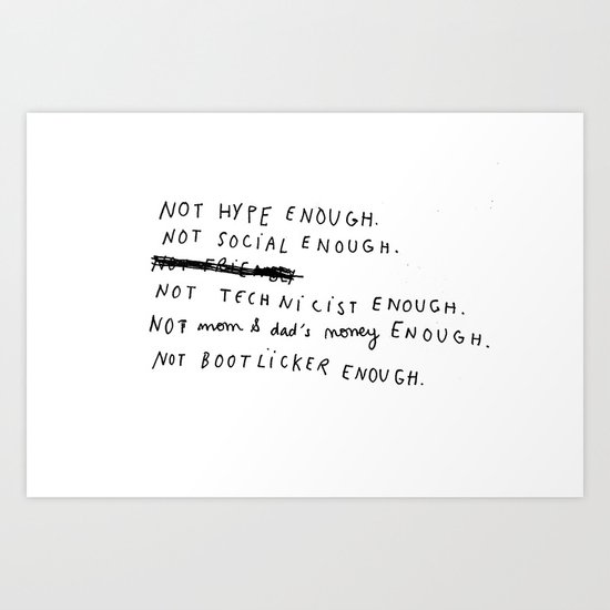 NOT ENOUGH Art Print