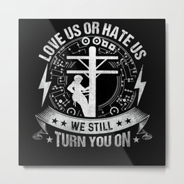We Still Turn You On Electrician Metal Print | Current, Handyman, Electriciangifts, Graphicdesign, Present, Funnyelectrician, Giftidea, Profession, Lineman, Mechanic 
