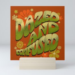 Dazed And Confused Mini Art Print