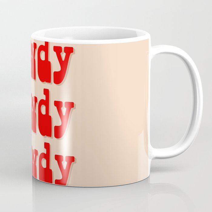 Howdy Howdy Howdy! Red and white Coffee Mug
