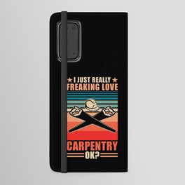 Carpenter Gift funny Saying Android Wallet Case